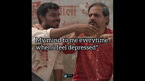 My Mind To Me Everytime When I Feel Depressed