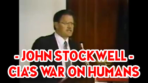 John Stockwell - CIA's War On Humans