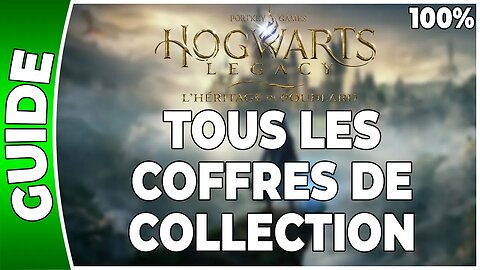 Hogwarts Legacy : l'Héritage de Poudlard - TOUS LES COFFRES DE COLLECTION - 100% - [PS5 - FR]