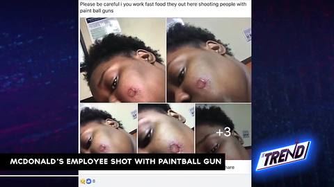 THE TREND: McDonald's employee shot in face with paintball gun