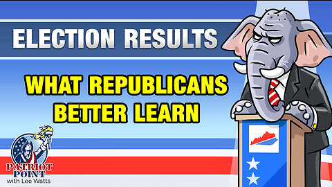 Election Results - What Republicans Better Learn