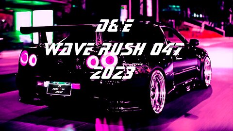 D&'E - Wave RusH 047 | BOOS❗ED 2023