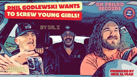 Phil Godlewski Wants To Screw Young Girls - By Dr. Z featuring Skriptkeeper