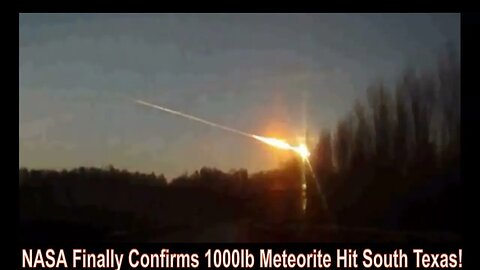 NASA Finally Confirms 1000lb Meteorite Hit South Texas!
