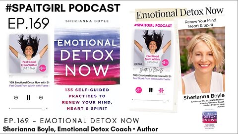 Emotional Detox Now w/Sherianna Boyle, Author - #spaitgirl #podcast #mentalhealth #emotions #trauma