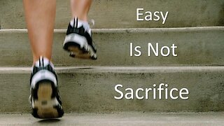 Sacrifice is not meant to be easy