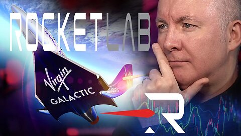RKLB Stock - Virgin Galactic v Rocket LAB a BUY!! - TRADING & INVESTING - Martyn Lucas Investor