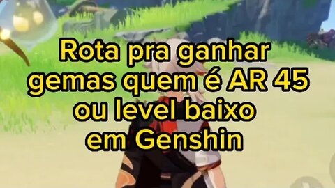 Rota pra ganhar gemas para level 45 ou level baixo #genshinimpact