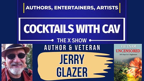 Ep. 6: Cocktails With Cav & US Army Special Ops Veteran/Author Jerry Glazer!