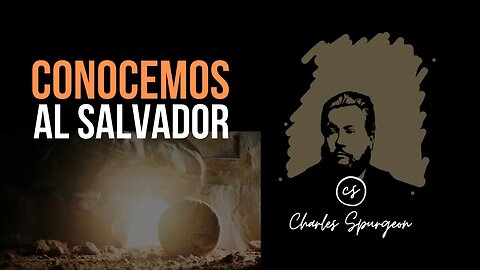 Conocemos al salvador (Juan 5:13) Devocional de hoy Charles Spurgeon