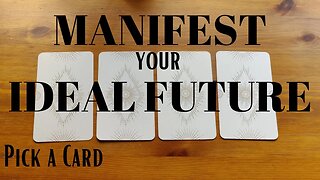 MANIFEST YOUR IDEAL FUTURE || Pick A Card Tarot Reading (Timeless)