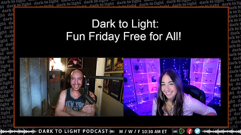 Dark to Light: Fun Friday Free for All!