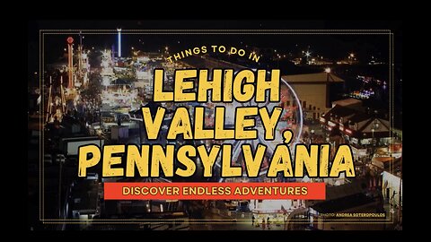 Discover Endless Adventures: Things to Do in Lehigh Valley, PA | Stufftodo.us