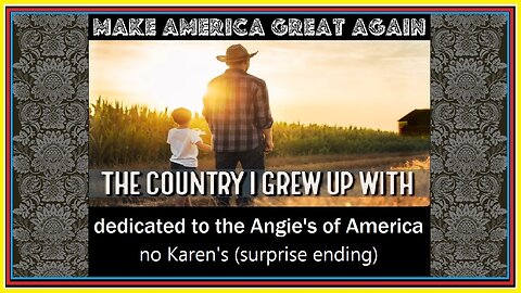 the country I grew up with, thank you, Angie
