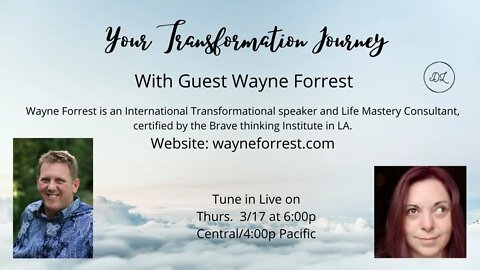 Your Transformation Journey Podcast with Guest Wayne Forrest