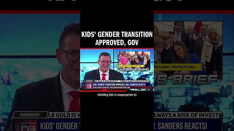 Kids' Gender Transition Approved, Gov