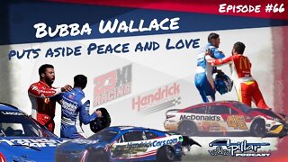 Bubba Wallace Puts Aside Peace and Love - Episode #66