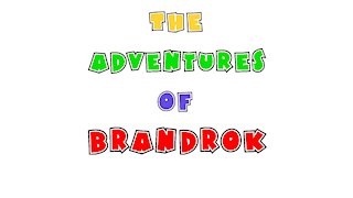 The Adventures of BrandRok the Slayer Episode #1