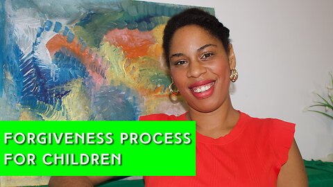 Forgiveness Process for children| IN YOUR ELEMENT TV