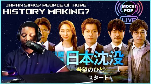 Mochipop EP.02 | Japanese Drama | 'Japan Sinks: People of Hope' Made History | Netflix
