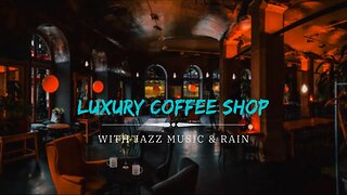 COZY COFFEE CAFE ON A RAINY NIGHT WITH RELAXING JAZZ MUSIC FOR SLEEP|STUDY|READ