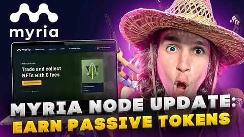 Earn Passive Income with Myria Nodes - Is it Bigger than Gala Games? New update!