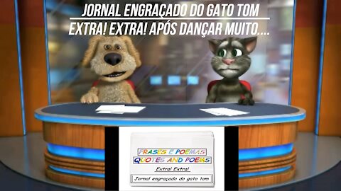 Jornal engraçado do gato tom: Após dançar muito... [Frases e Poemas]