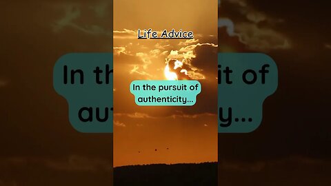 In the pursuit of authenticity… #lifeadvice #quotes #life #advice #shorts