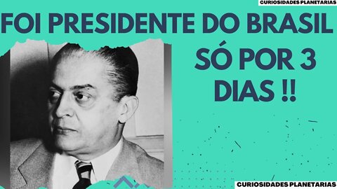 ELE FOI PRESIDENTE DO BRASIL POR 3 DIAS SOMENTE! #curiosidades