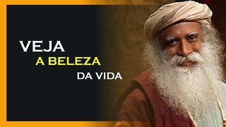 COMO RECONHECER A BELEZA DA VIDA, SADHGURU DUBLADO, MOTIVAÇÃO MESTRE