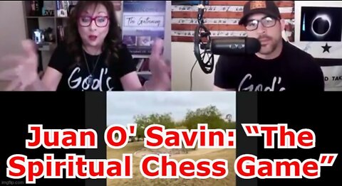 Juan O' Savin: “The Spiritual Chess Game” (Must See Video)