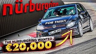 The NURBURGRING Wanted €20,000 FOR THIS?! 🤯