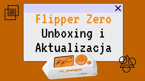 Flipper Zero — Pierwszy unboxing w PL! Jak aktualizować?