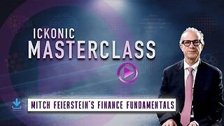 Ickonic Masterclasses | Finance Fundamentals | With Mitch Feirstein