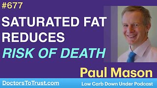 PAUL MASON 6a | SATURATED FAT REDUCES RISK OF DEATH