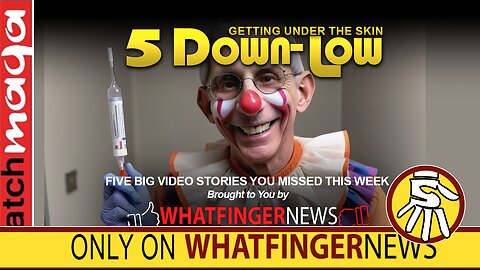 GETTING UNDER THE SKIN: 5 Down-Low from Whatfinger News