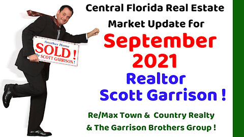 Top Orlando Realtor Scott Garrison | Sept 2021 | Central Florida Orlando Real Estate Market Report