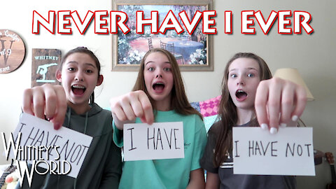 Never Have I Ever | Whitney, Laney, and Cilla