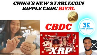 The Future of Digital Payments Is Unveiled: China's New Stablecoin & CBDC Rival to Ripple, CBDC Test