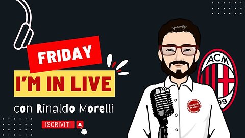 🎤 MILAN, andiamo a prenderci il DERBY!! | Friday I'm In Live #54