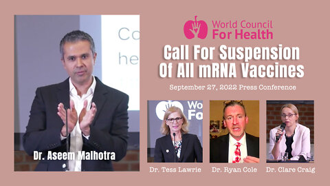 World Council For Health & Dr. Aseem Malhotra: All mRNA Vaccines Need To Be Immediately Suspended