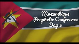 Mozambique Prophetic Conference 2023 - Day 5