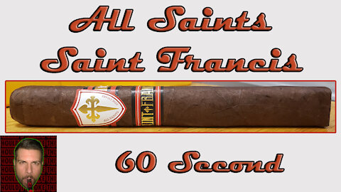 60 SECOND CIGAR REVIEW - All Saints Saint Francis - Should I Smoke This