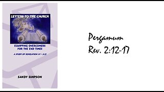 Letters to the Church - Pergamum - Rev. 2:12-17