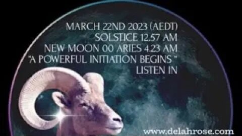 Solstice and New Moon Aries March 21st/22nd 2023 "A Powerful Initiation Begins"