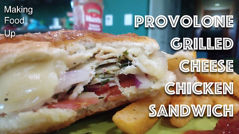 Provolone Melted Cheese Chicken Sandwich | Making Food Up