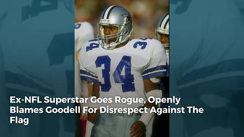 Ex-NFL Superstar Goes Rogue, Openly Blames Goodell For Disrespect Against The Flag