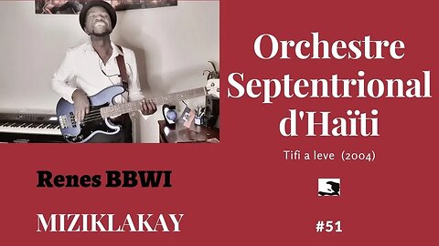 MIZIKLAKAY: #51 Ti fi a leve_ Orchestre Septentrional d'Haïti