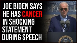 President Joe Biden Says He Has CANCER In SHOCKING Statement