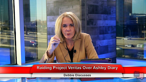 Raiding Project Veritas Over Ashley Diary | Debbie Discusses 11.9.21